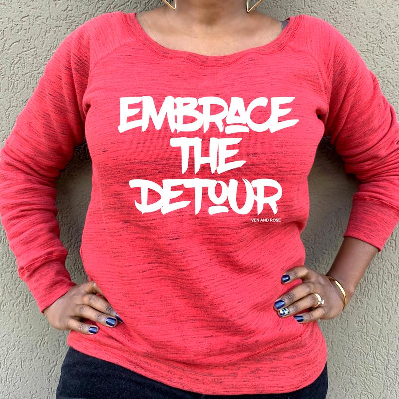 Embrace The Detour Sweatshirt - Ven & Rose