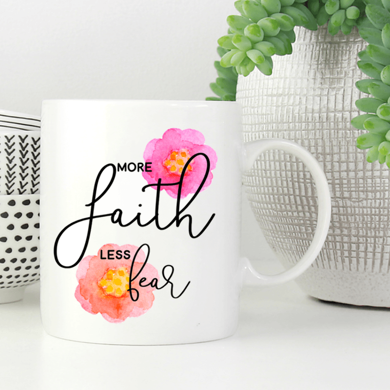 More Faith Less Fear Mug * LAST CHANCE*