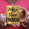 More Than Enough Mug (WHITE, GOLD or PINK) - Ven & Rose